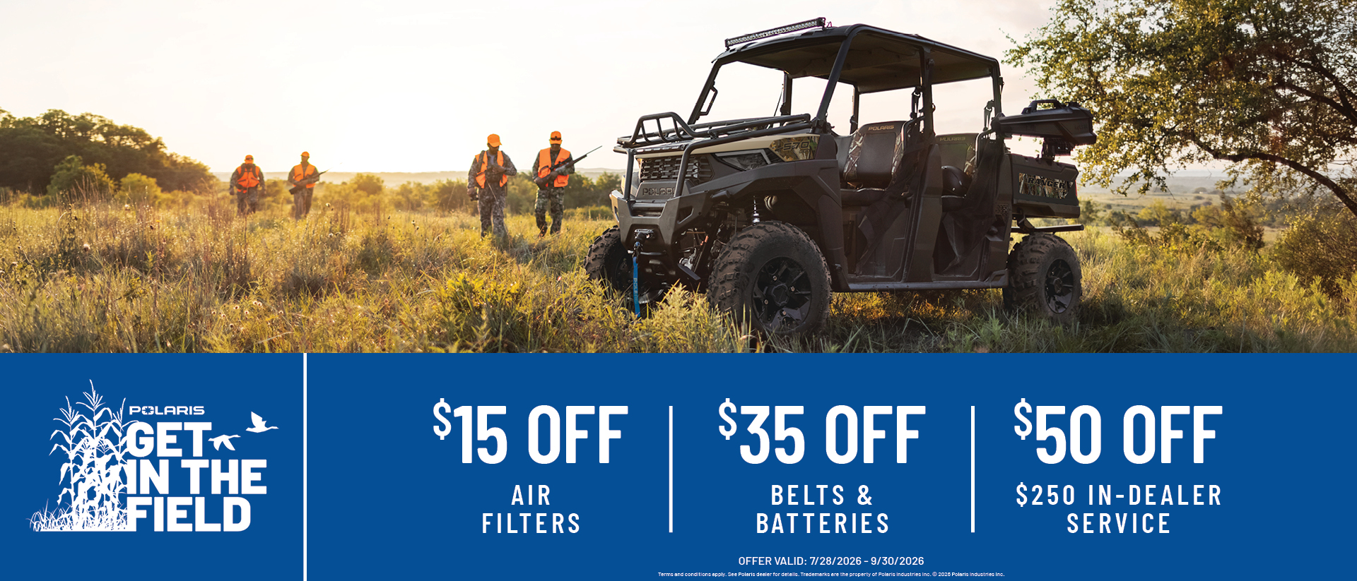 20$15 OFF ORV AIR FILTERS  $35 OFF ORV BELTS  $35 OFF OR BATTERIES  $50 OFF $250+ ANY SERVICE
