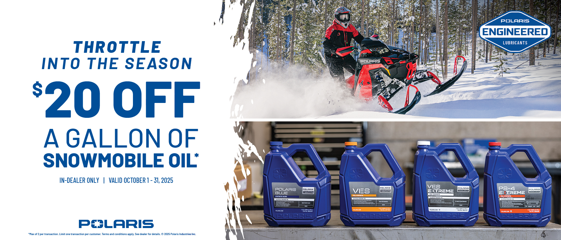 Polaris Snowmobiles is offering $20 off a gallon of oil only in the month of October.