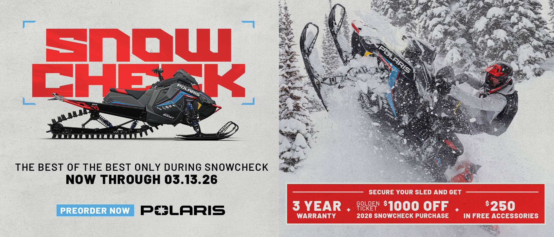 Polaris Snowmobiles is offering a 3 year warranty and $1,000 golden ticket toward a 2028 Snowcheck when you purchase a 2027 Polaris Snowmobile during SnowCheck, only from February 17 through March 13, 2026.