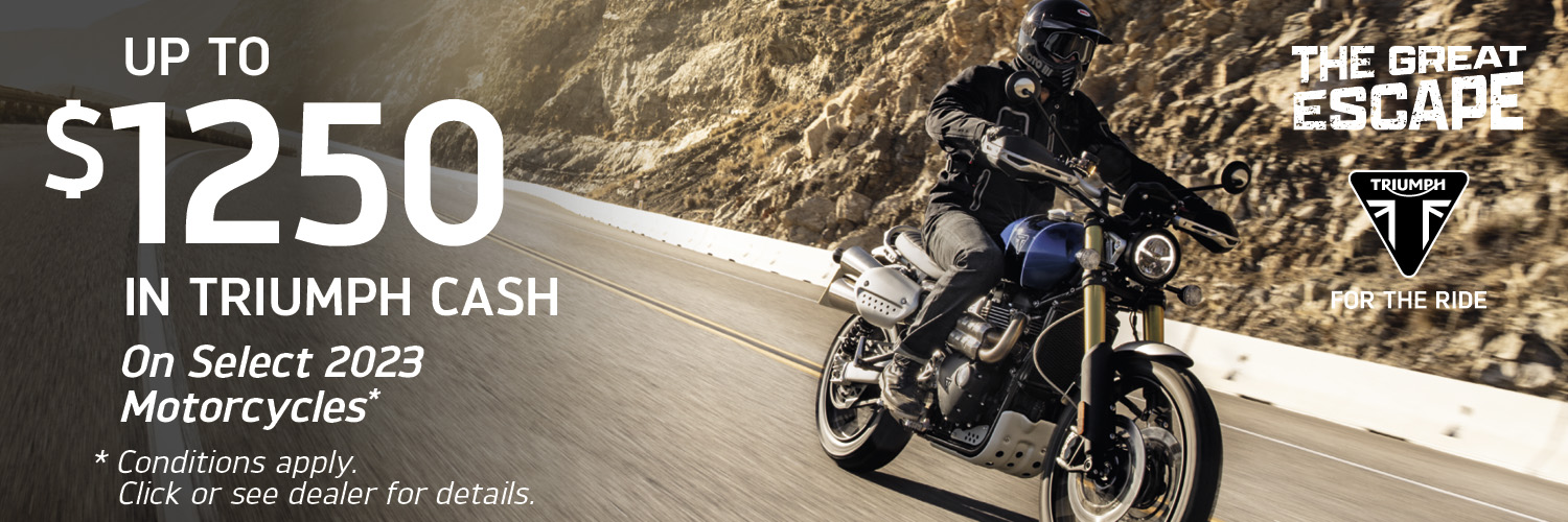 up to $1250 in triumph cash on select 2023 motorcycles