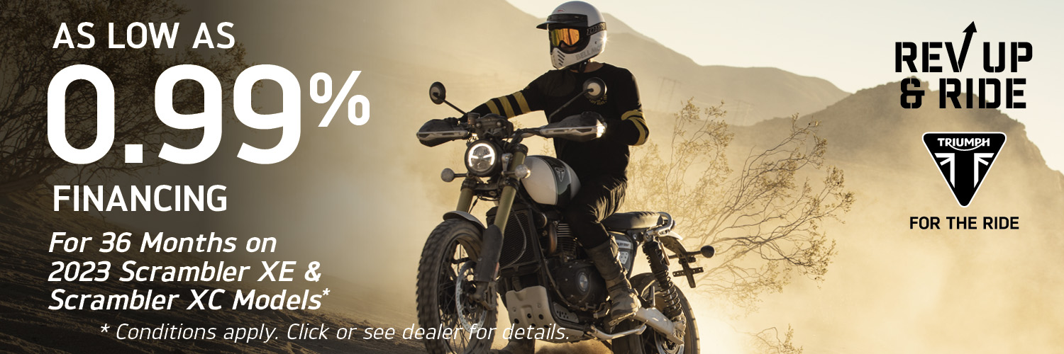 AS LOW AS 0.99% FINANCING FOR36 MONTHS ON 2023 SCRAMBLER XE AND SCRAMBLER XC MODELS