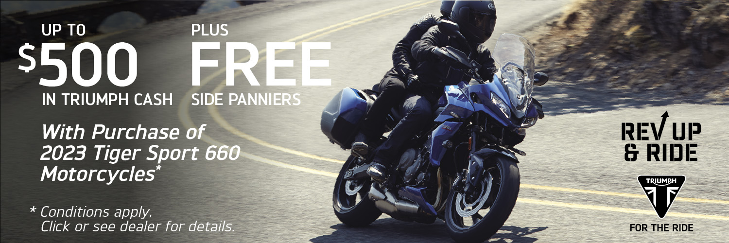 UP TO $500 TRIUMPH CASH PLUS FREE SIDE PANNIERS WITH PURCHASE  OF 2023 TIGER SPORT 660