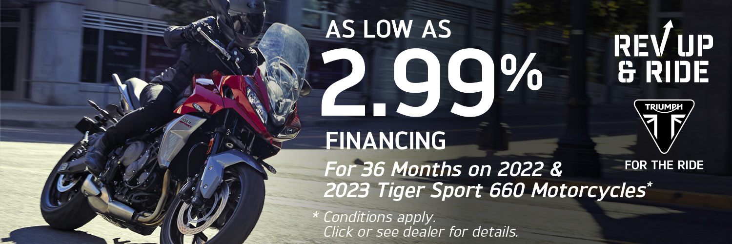 AS LOW AS 2.99% FINANCING FOR 36 MONTHS ON 2022 AND 2023 TIGER SPORT 660 MOTORCYCLES