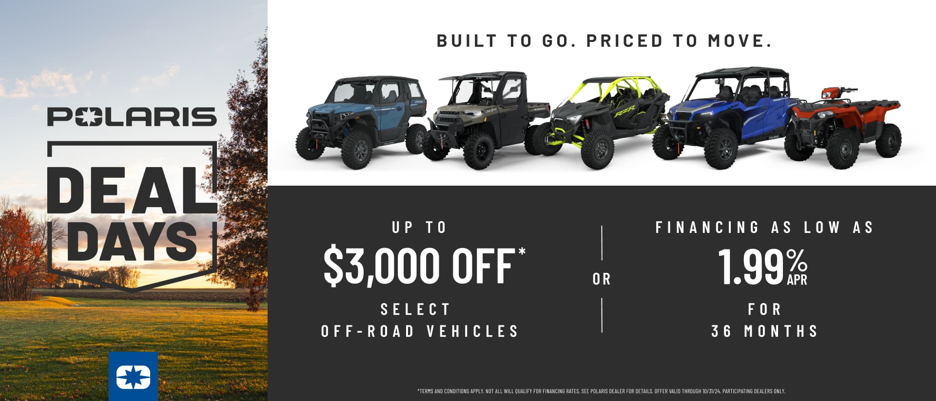 Polaris UTVs and ATVs on sale up to $3000 Off Select Off-Road Vehicles Financing as Low as 1.99% for 36 months.