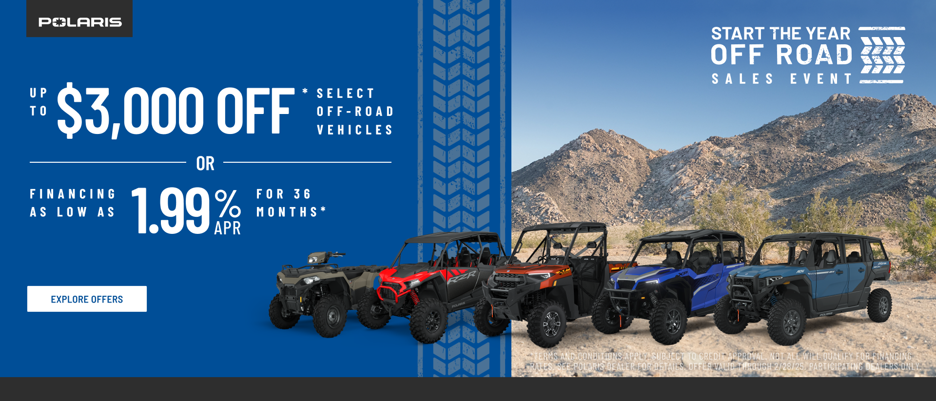 Polaris UTVs and ATVs on sale up to $3000 Off Select Off-Road Vehicles Financing as Low as 1.99% for 36 months.