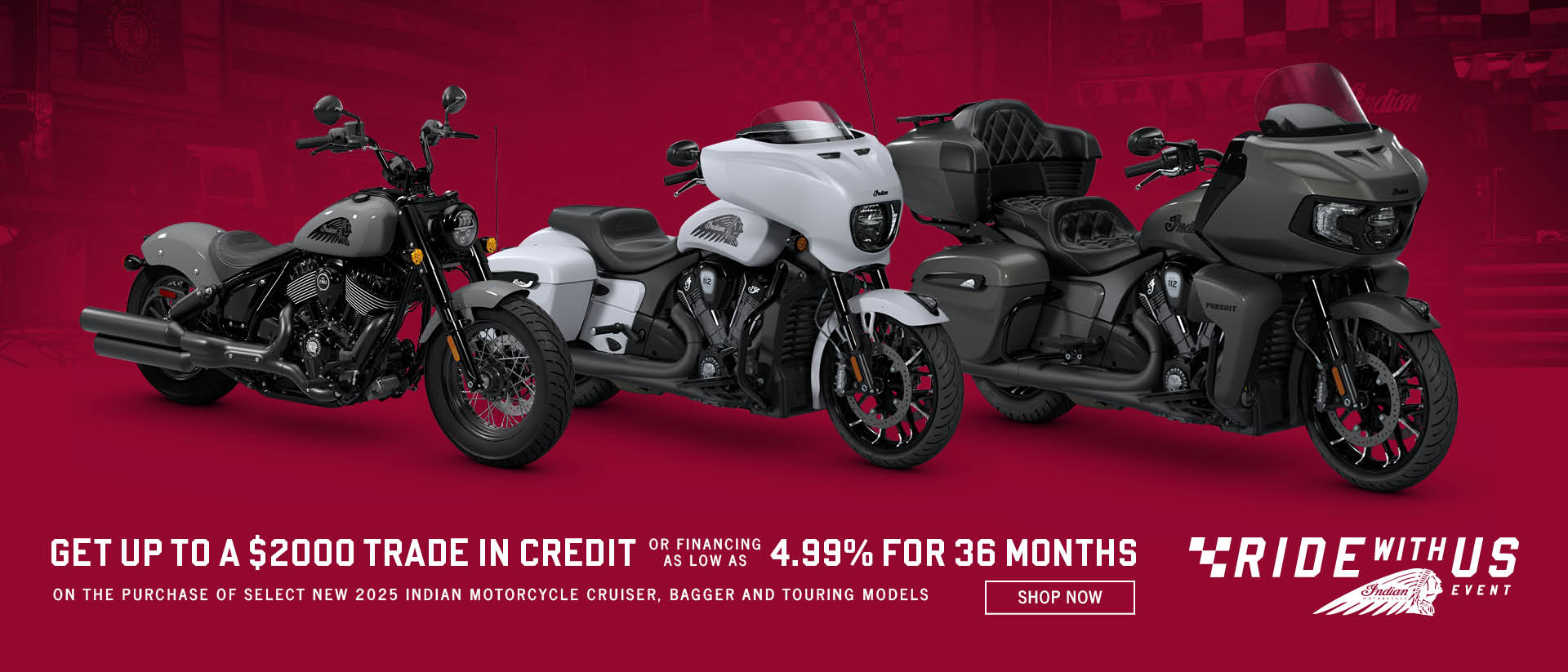 Promotion: Get up to a $2,000 Trade In Credit or Special Financing on Select New 2025 Cruiser, Bagger, & Touring Models. 