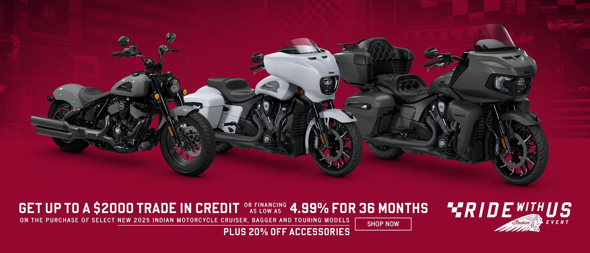 Promotion: Get up to a $2,000 Trade In Credit or Special Financing on Select New 2025 Cruiser, Bagger, & Touring Models. Plus 20% off accessories.