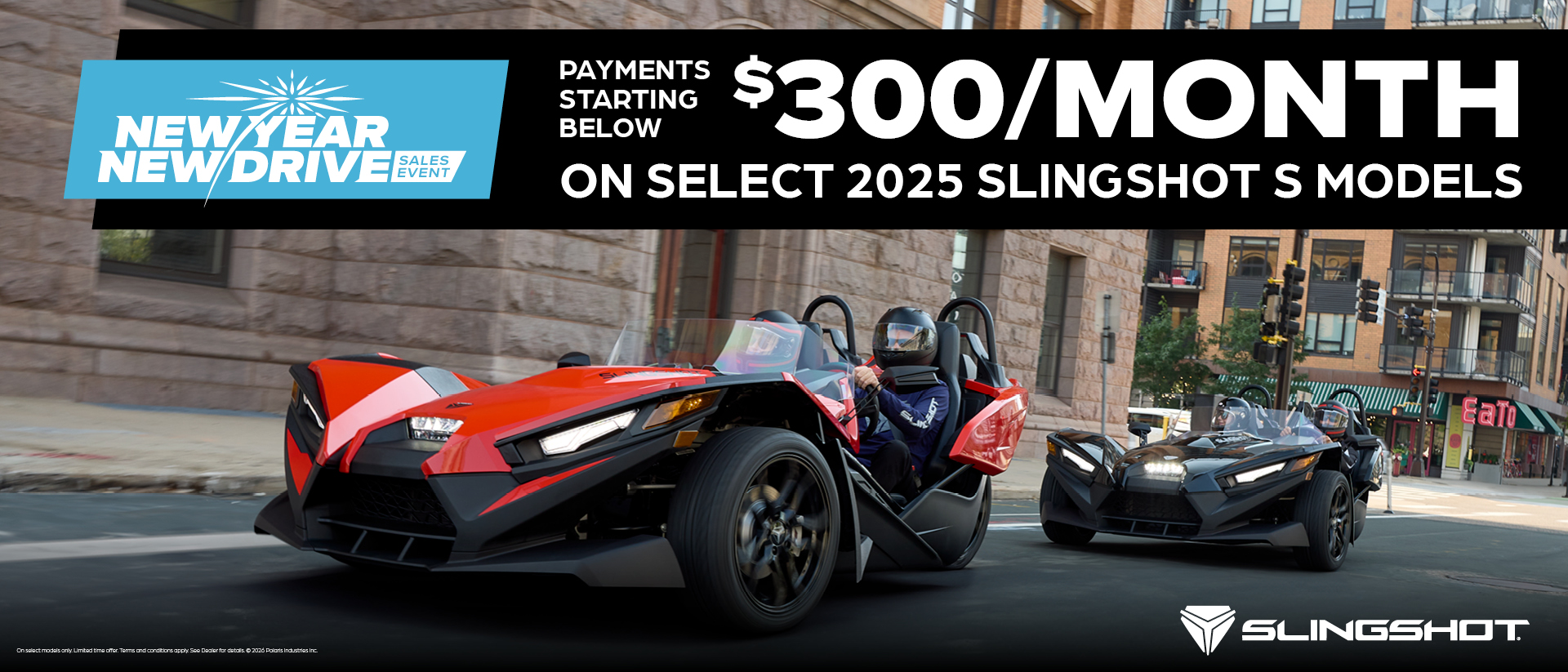 Payments Starting at $300 per month for Select Slingshot S Models