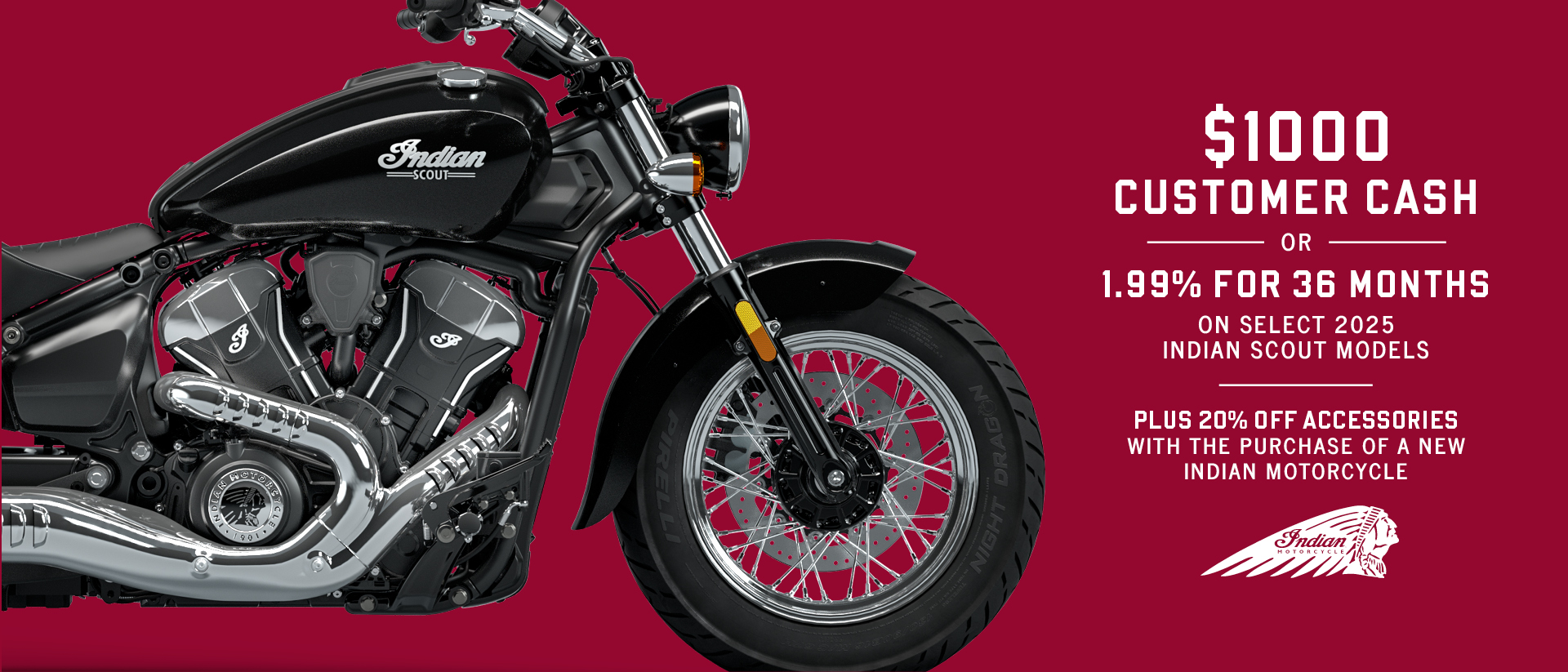 Promotion: Get up to $1000 Customer Cash or 1.99% for 36 months on select 2025 Scout Models