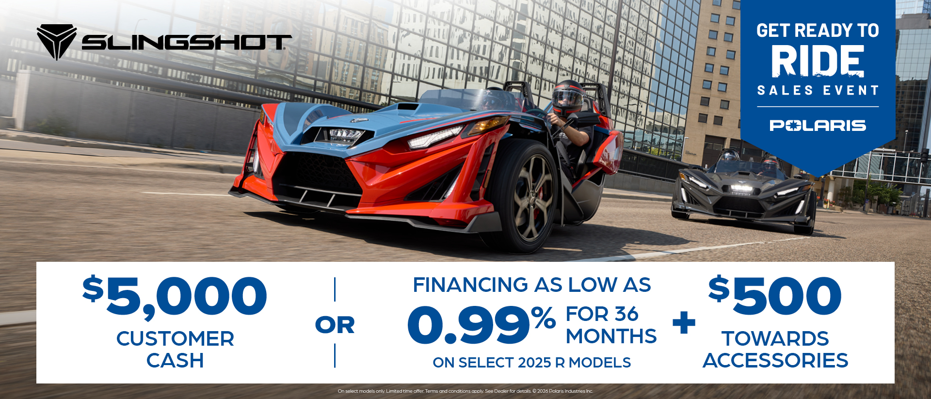 $5,000 Customer Cash or Financing offer for Slingshot R Models