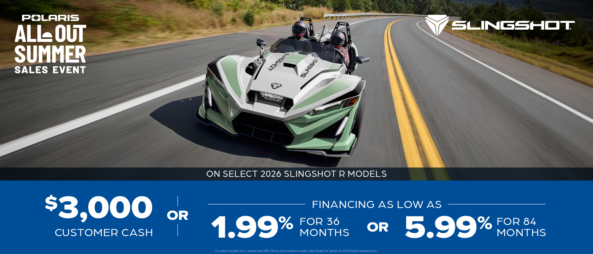 $3,000 Customer Cash OR Financing Offer on Select 2026 Slingshot R Models