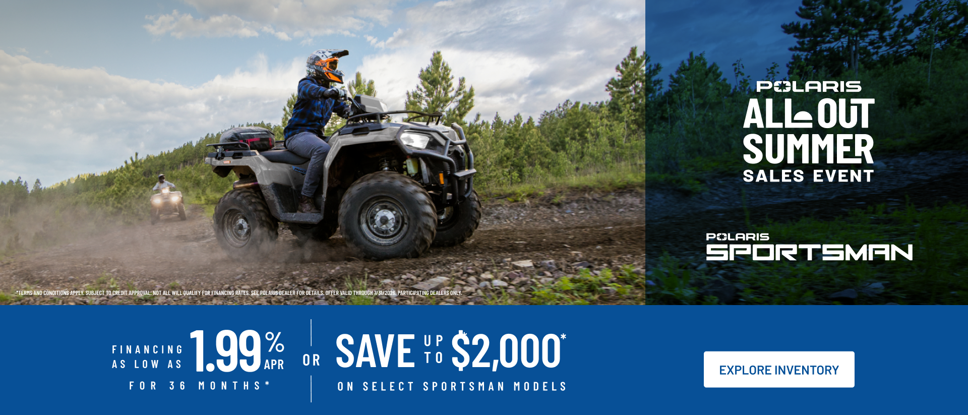 Polaris ATV trail riding. Up to $2000 Off or financing as low as 1.99% APR for 36 months on Select Sportsman Models. 